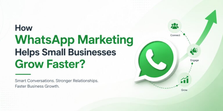 How WhatsApp Marketing Helps Small Businesses Grow Faster?